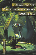Okładka - Córka żelaznego smoka. Smoki Babel - Michael Swanwick