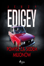 Okładka - Pomysł za siedem milionów - Jerzy Edigey
