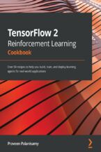 Okładka - TensorFlow 2 Reinforcement Learning Cookbook. Over 50 recipes to help you build, train, and deploy learning agents for real-world applications - Palanisamy