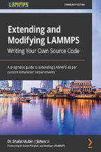 Okładka - Extending and Modifying LAMMPS Writing Your Own Source Code. A pragmatic guide to extending LAMMPS as per custom simulation requirements - Dr. Shafat Mubin , Jichen Li