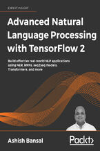 Okładka - Advanced Natural Language Processing with TensorFlow 2. Build effective real-world NLP applications using NER, RNNs, seq2seq models, Transformers, and more - Ashish Bansal