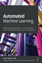 Okładka - Automated Machine Learning. Hyperparameter optimization, neural architecture search, and algorithm selection with cloud platforms - Adnan Masood
