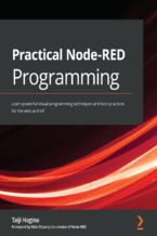 Okładka - Practical Node-RED Programming. Learn powerful visual programming techniques and best practices for the web and IoT - Taiji Hagino