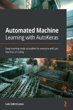 Okładka - Automated Machine Learning with AutoKeras. Deep learning made accessible for everyone with just few lines of coding - Luis Sobrecueva