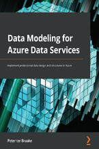 Okładka - Data Modeling for Azure Data Services. Implement professional data design and structures in Azure - Peter ter Braake