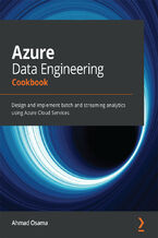 Okładka - Azure Data Engineering Cookbook. Design and implement batch and streaming analytics using Azure Cloud Services - Ahmad Osama, Nagaraj Venkatesan