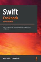 Okładka - Swift Cookbook. Over 60 proven recipes for developing better iOS applications with Swift 5.3 - Second Edition - Keith Moon, Chris Barker