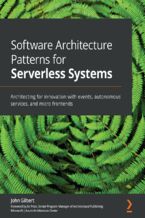 Okładka - Software Architecture Patterns for Serverless Systems. Architecting for innovation with events, autonomous services, and micro frontends - John Gilbert