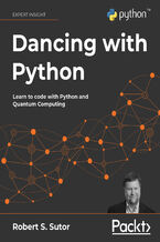Okładka - Dancing with Python. Learn to code with Python and Quantum Computing - Robert S. Sutor
