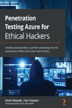 Okładka - Penetration Testing Azure for Ethical Hackers. Develop practical skills to perform pentesting and risk assessment of Microsoft Azure environments - David Okeyode, Karl Fosaaen