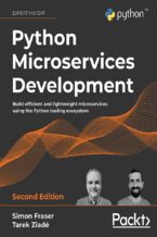 Okładka - Python Microservices Development. Build efficient and lightweight microservices using the Python tooling ecosystem - Second Edition - Simon Fraser, Tarek Ziadé