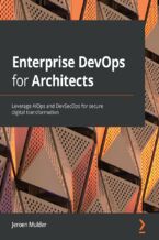 Okładka - Enterprise DevOps for Architects. Leverage AIOps and DevSecOps for secure digital transformation - Jeroen Mulder