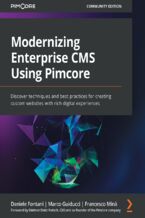 Okładka - Modernizing Enterprise CMS Using Pimcore. Discover techniques and best practices for creating custom websites with rich digital experiences - Daniele Fontani, Marco Guiducci, Francesco Mina