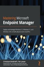 Okładka - Mastering Microsoft Endpoint Manager. Deploy and manage Windows 10, Windows 11, and Windows 365 on both physical and cloud PCs - Christiaan Brinkhoff, Ken Pan, Per Larsen, Scott Manchester