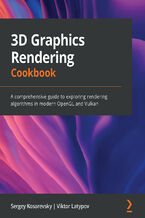 Okładka - 3D Graphics Rendering Cookbook. A comprehensive guide to exploring rendering algorithms in modern OpenGL and Vulkan - Sergey Kosarevsky, Viktor Latypov