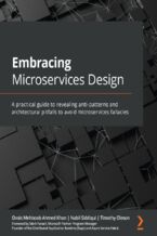 Okładka - Embracing Microservices Design. A practical guide to revealing anti-patterns and architectural pitfalls to avoid microservices fallacies - Ovais Mehboob Ahmed Khan, Nabil Siddiqui, Timothy Oleson