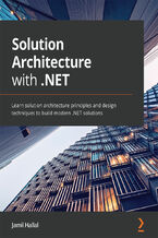 Okładka - Solution Architecture with .NET. Learn solution architecture principles and design techniques to build modern .NET solutions - Jamil Hallal