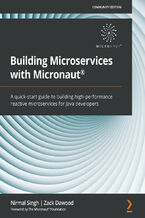 Okładka - Building Microservices with Micronaut(R). A quick-start guide to building high-performance reactive microservices for Java developers - Nirmal Singh, Zack Dawood