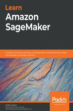Okładka - Learn Amazon SageMaker. A guide to building, training, and deploying machine learning models for developers and data scientists - Julien Simon
