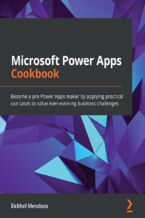 Okładka - Microsoft Power Apps Cookbook. Become a pro Power Apps maker by applying practical use cases to solve ever-evolving business challenges - Eickhel Mendoza