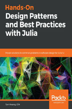Okładka - Hands-On Design Patterns and Best Practices with Julia. Proven solutions to common problems in software design for Julia 1.x - Tom Kwong