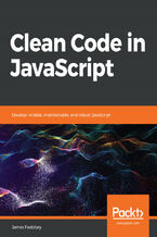 Okładka - Clean Code in JavaScript. Develop reliable, maintainable, and robust JavaScript - James Padolsey