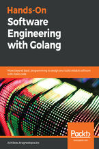 Okładka - Hands-On Software Engineering with Golang. Move beyond basic programming to design and build reliable software with clean code - Achilleas Anagnostopoulos