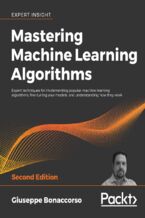 Okładka - Mastering Machine Learning Algorithms. Expert techniques for implementing popular machine learning algorithms, fine-tuning your models, and understanding how they work - Second Edition - Giuseppe Bonaccorso