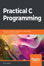 Okładka - Practical C Programming. Solutions for modern C developers to create efficient and well-structured programs - B. M. Harwani