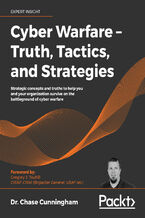 Okładka - Cyber Warfare - Truth, Tactics, and Strategies. Strategic concepts and truths to help you and your organization survive on the battleground of cyber warfare - Dr. Chase Cunningham