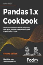 Okładka - Pandas 1.x Cookbook. Practical recipes for scientific computing, time series analysis, and exploratory data analysis using Python - Second Edition - Matthew Harrison, Theodore Petrou