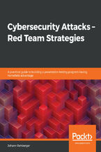 Okładka - Cybersecurity Attacks- Red Team Strategies. A practical guide to building a penetration testing program having homefield advantage - Johann Rehberger