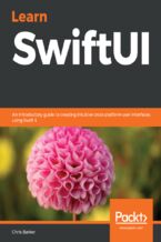 Okładka - Learn SwiftUI. An introductory guide to creating intuitive cross-platform user interfaces using Swift 5 - Chris Barker