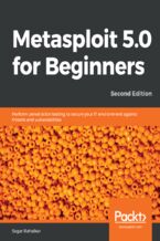 Okładka - Metasploit 5.0 for Beginners. Perform penetration testing to secure your IT environment against threats and vulnerabilities - Second Edition - Sagar Rahalkar