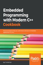 Okładka - Embedded Programming with Modern C++ Cookbook. Practical recipes to help you build robust and secure embedded applications on Linux - Igor Viarheichyk