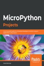 Okładka - MicroPython Projects. A do-it-yourself guide for embedded developers to build a range of applications using Python - Jacob Beningo
