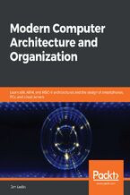 Okładka - Modern Computer Architecture and Organization. Learn x86, ARM, and RISC-V architectures and the design of smartphones, PCs, and cloud servers - Jim Ledin