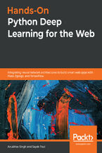 Okładka - Hands-On Python Deep Learning for the Web. Integrating neural network architectures to build smart web apps with Flask, Django, and TensorFlow - Anubhav Singh, Sayak Paul
