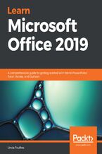 Okładka - Learn Microsoft Office 2019. A comprehensive guide to getting started with Word, PowerPoint, Excel, Access, and Outlook - Linda Foulkes