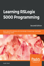 Okładka - Learning RSLogix 5000 Programming. Build robust PLC solutions with ControlLogix, CompactLogix, and Studio 5000/RSLogix 5000 - Second Edition - Austin Scott