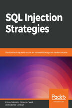 Okładka - SQL Injection Strategies. Practical techniques to secure old vulnerabilities against modern attacks - Ettore Galluccio, Gabriele Lombari, Edoardo Caselli