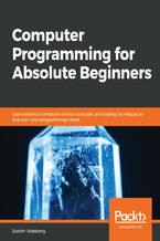 Okładka - Computer Programming for Absolute Beginners. Learn essential computer science concepts and coding techniques to kick-start your programming career - Joakim Wassberg