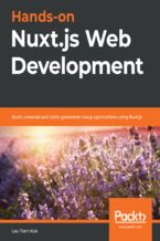 Okładka - Hands-on Nuxt.js Web Development. Build universal and static-generated Vue.js applications using Nuxt.js - Lau Tiam Kok Kok Lau