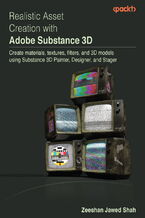 Okładka - Realistic Asset Creation with Adobe Substance 3D. Create materials, textures, filters, and 3D models using Substance 3D Painter, Designer, and Stager - Zeeshan Jawed Shah