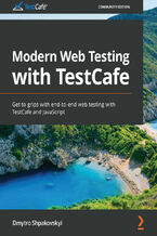 Okładka - Modern Web Testing with TestCafe. Get to grips with end-to-end web testing with TestCafe and JavaScript - Dmytro Shpakovskyi