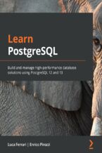 Okładka - Learn PostgreSQL. Build and manage high-performance database solutions using PostgreSQL 12 and 13 - Luca Ferrari, Enrico Pirozzi