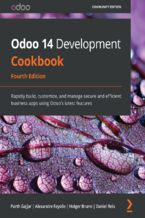 Okładka - Odoo 14 Development Cookbook. Rapidly build, customize, and manage secure and efficient business apps using Odoo's latest features - Fourth Edition - Parth Gajjar, Alexandre Fayolle, Holger Brunn, Daniel Reis