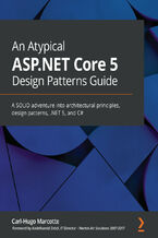 An Atypical ASP.NET Core 5 Design Patterns Guide. A SOLID adventure into architectural principles, design patterns, .NET 5, and C#