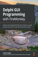 Okładka - Delphi GUI Programming with FireMonkey. Unleash the full potential of the FMX framework to build exciting cross-platform apps with Embarcadero Delphi - Andrea Magni