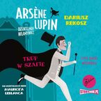 Arsene Lupin - dżentelmen włamywacz. Tom 7. Trup w szafie